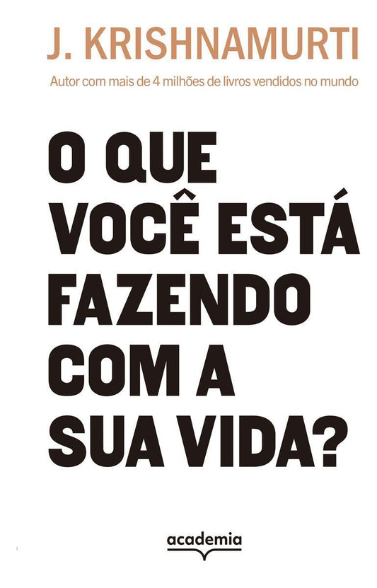 O Que Você Está Fazendo Com a Sua Vida?