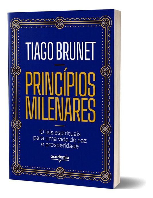 Princípios Milenares - 10 Leis Espirituais Para Uma Vida de Paz e Prosperidade