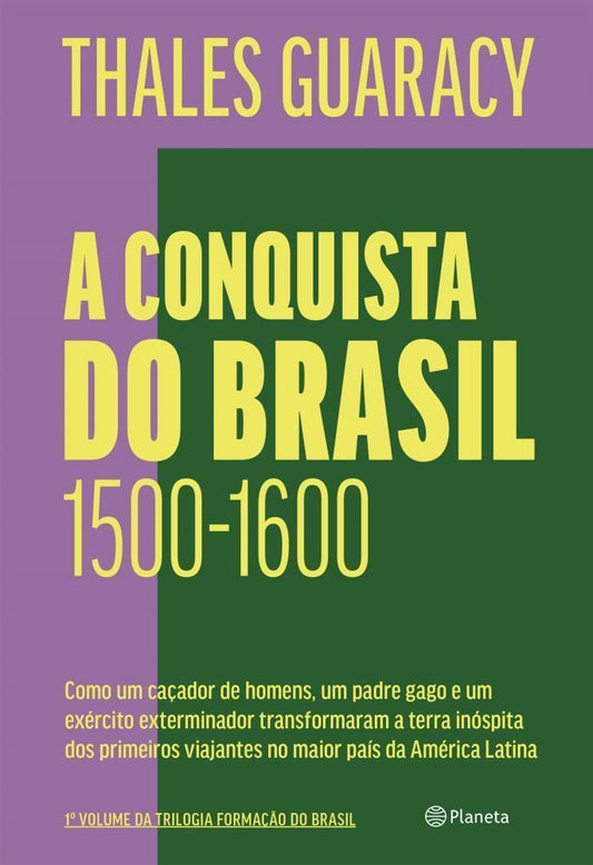 A Conquista do Brasil - 1500-1600