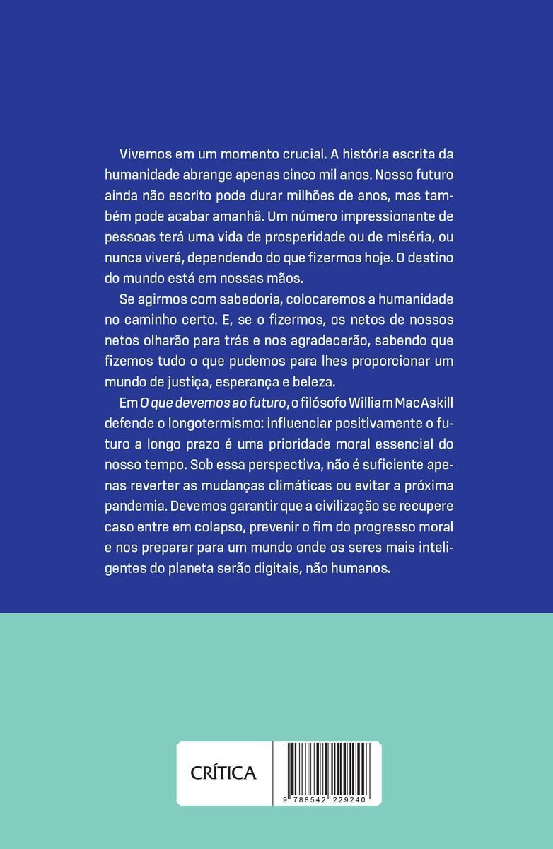 O Que Devemos Ao Futuro - Como as Escolhas de Hoje Podem Garantir o Amanhã