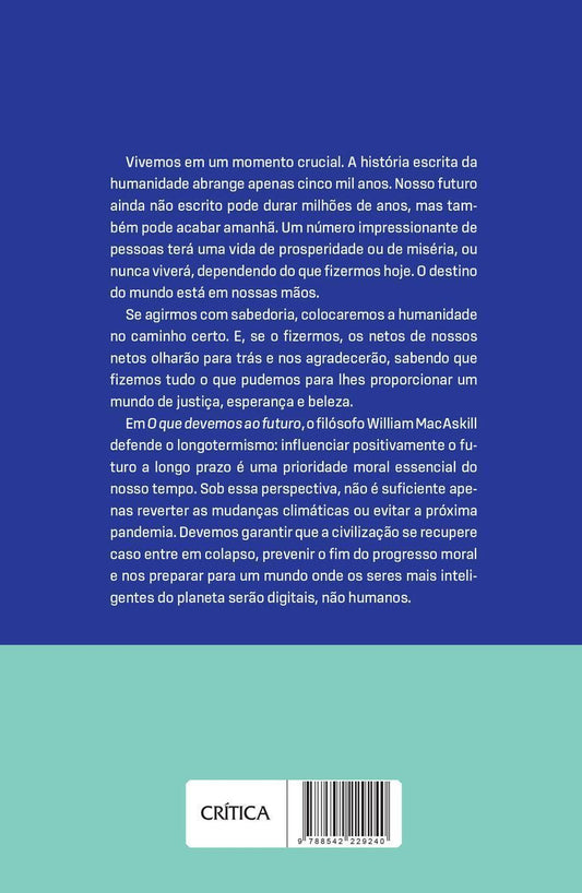 O Que Devemos Ao Futuro - Como as Escolhas de Hoje Podem Garantir o Amanhã