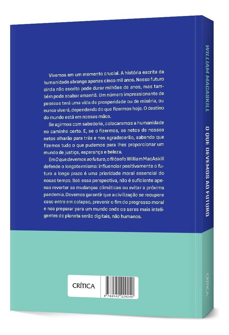 O Que Devemos Ao Futuro - Como as Escolhas de Hoje Podem Garantir o Amanhã