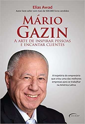 Mário Gazin - A Arte De Inspirar Pessoas e Encantar Clientes