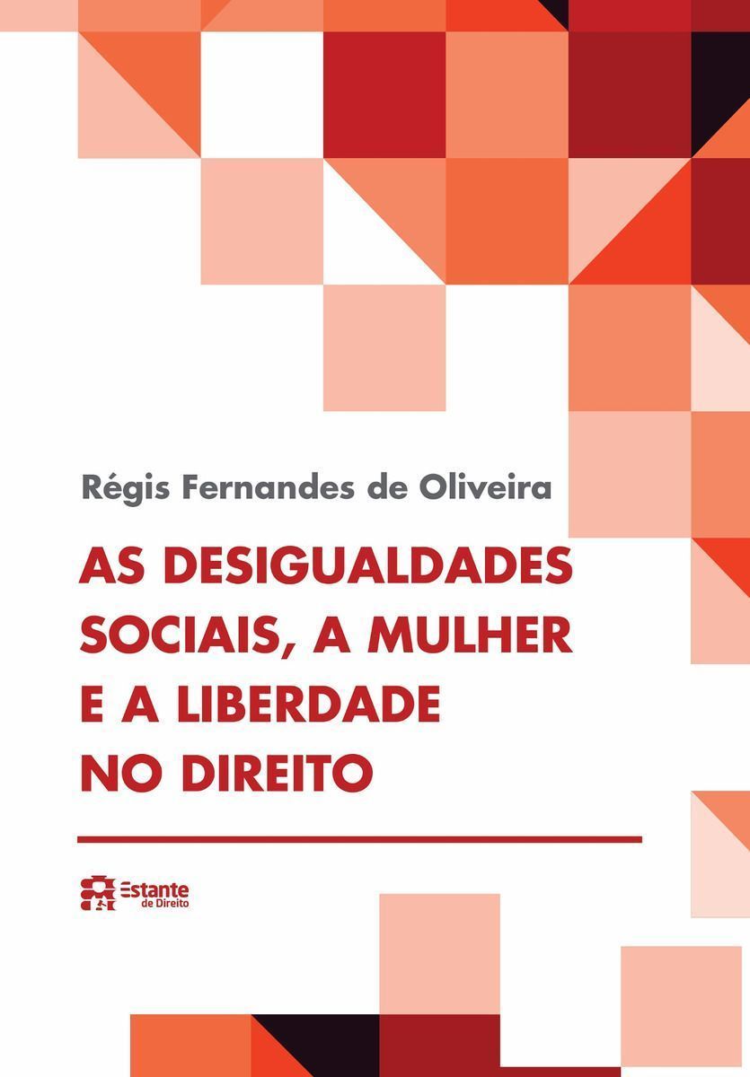 AS DESIGUALDADES SOCIAIS, A MULHER E A LIBERDADE NO DIREITO