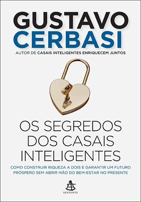 Os Segredos Dos Casais Inteligentes - Como Construir a Riqueza a Dois e Garantir Um Futuro Próspero