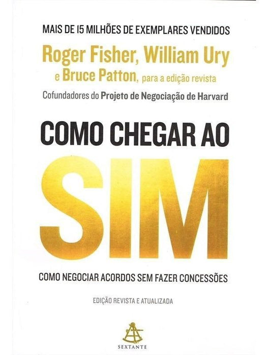Como Chegar Ao Sim - Como Negociar Acordos Sem Fazer Concessões