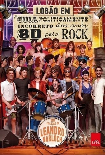 Guia Politicamente Incorreto dos Anos 80 Pelo Rock