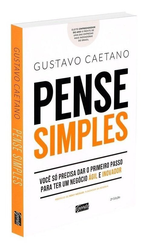 Pense Simples - Você Só Precisa Dar o Primeiro Passo Para Ter Um Negócio Ágil e Inovador