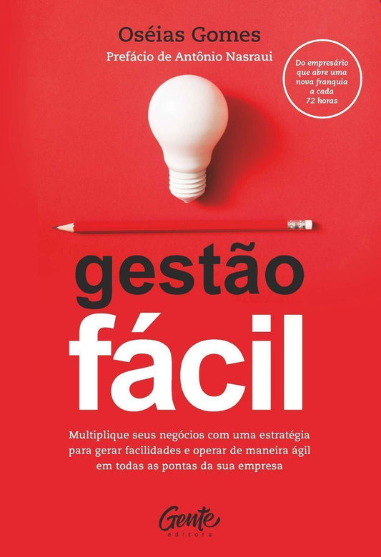 Gestão Fácil - Multiplique Seus Negócios Com Uma Estratégia Para Gerar Facilidades e Operar De Manei