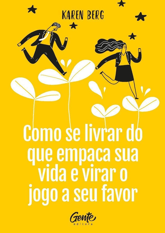 Como se Livrar do que Empaca a sua Vida e Virar o Jogo a Seu Favor