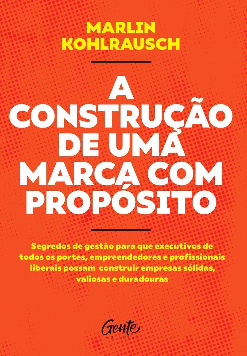 Construção de uma Marca Com Propósito, A