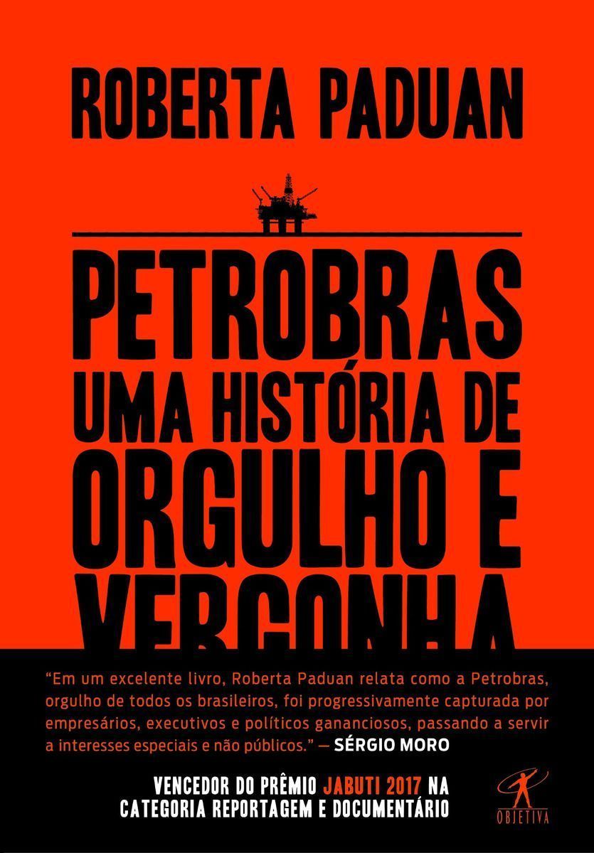Petrobras - Uma História De Orgulho e Vergonha
