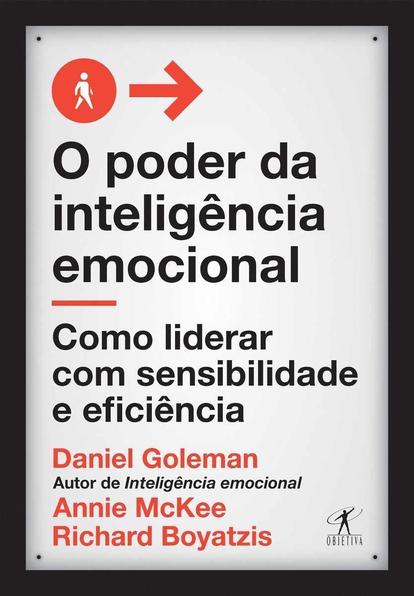 o Poder Da Inteligência Emocional - Como Liderar Com Sensibilidade e Eficiência
