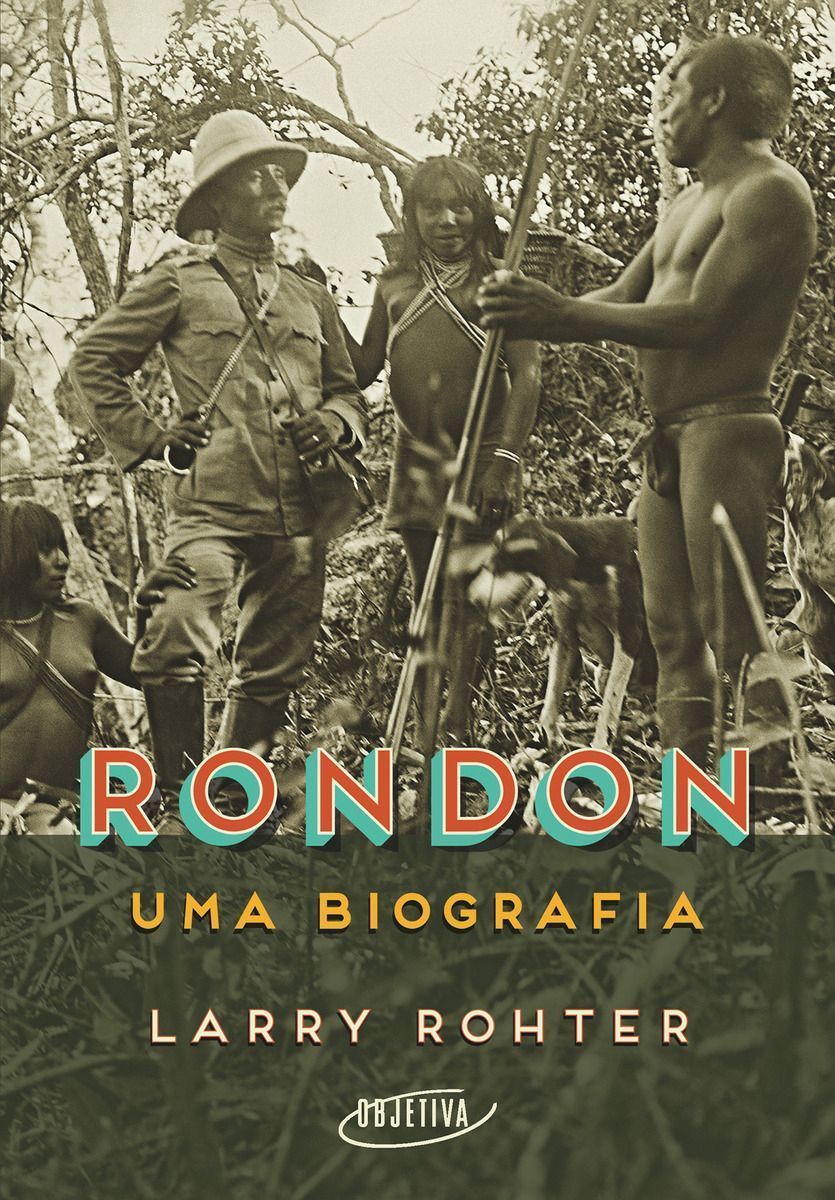 Rondon - Uma Biografia