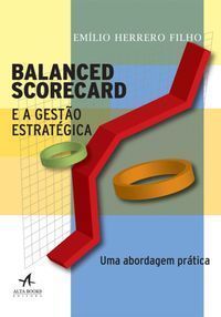 Balanced Scorecard e a Gestão Estratégica
