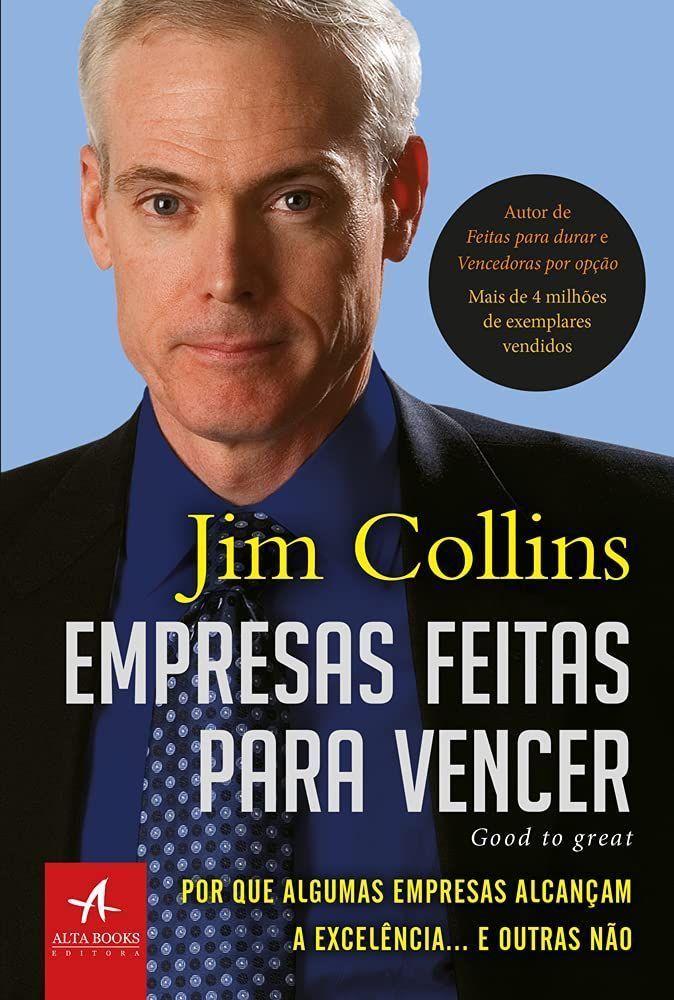Empresas Feitas Para Vencer - Por Que Algumas Empresas Alcançam a Excelência... e Outras Não