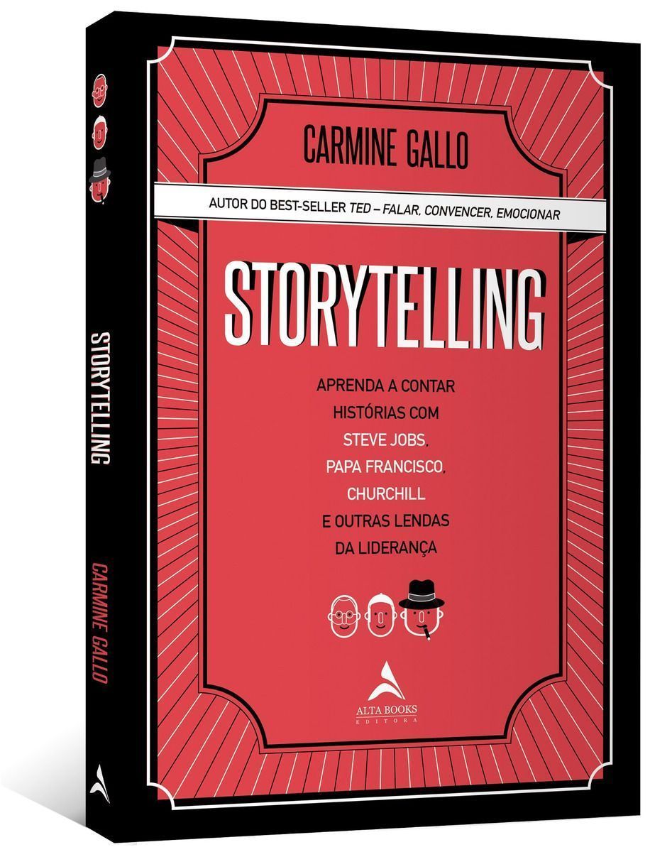 Storytelling - Aprenda a contar histórias com Steve Jobs, Papa Francisco, Churchill e outras lendas