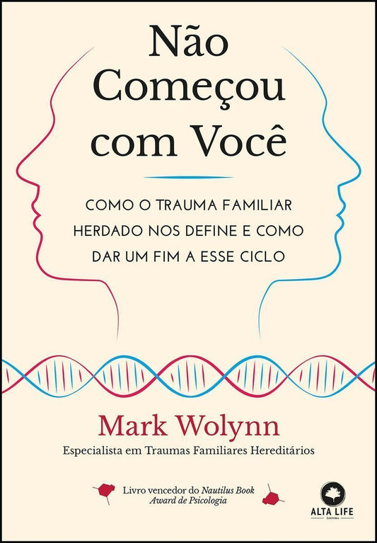 Não Começou Com Você - Como o Trauma Familiar Herdado Nos Define e Como Dar Um Fim a Esse Ciclo