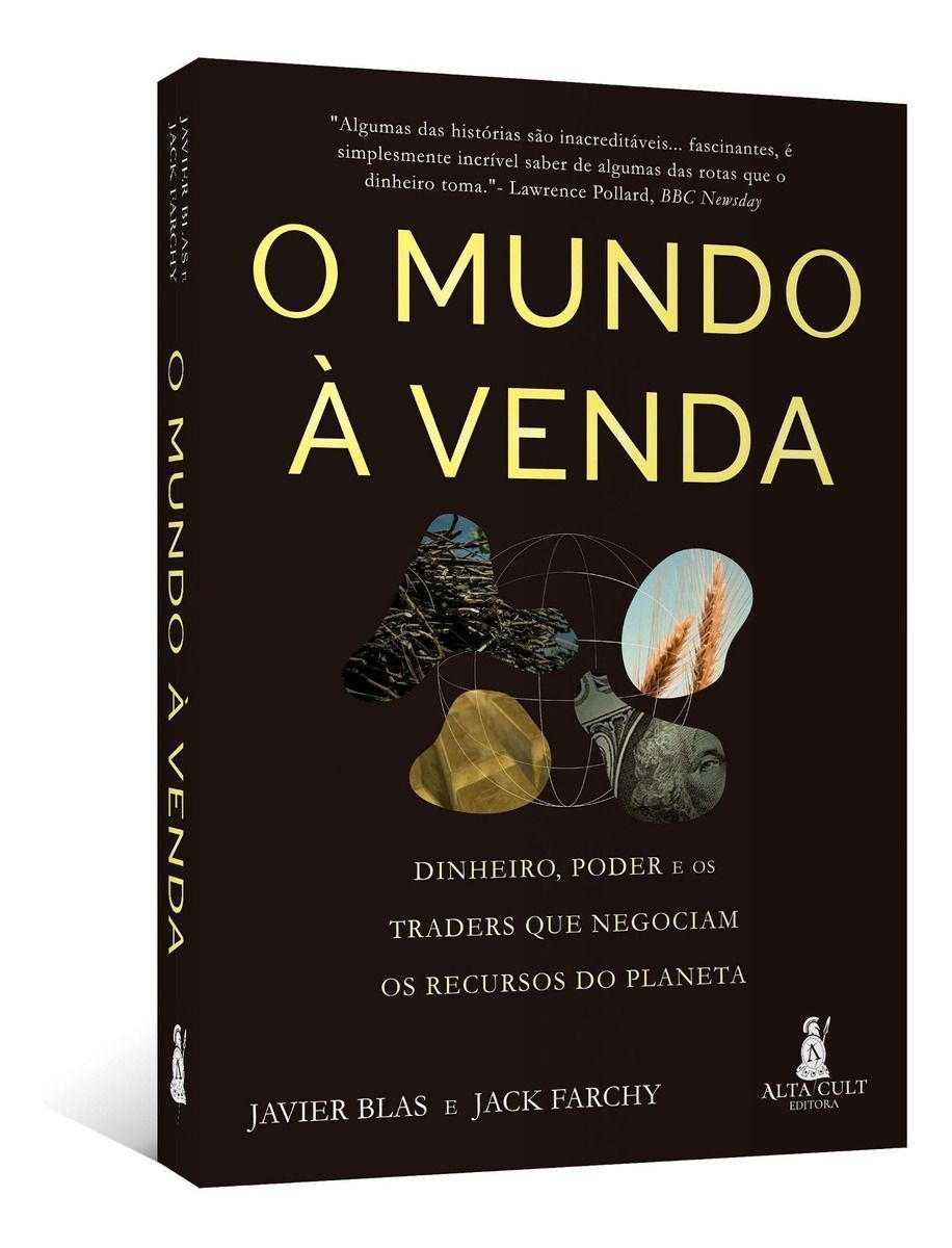 O Mundo à Venda - Dinheiro, poder e os traders que negociam os recursos do planeta