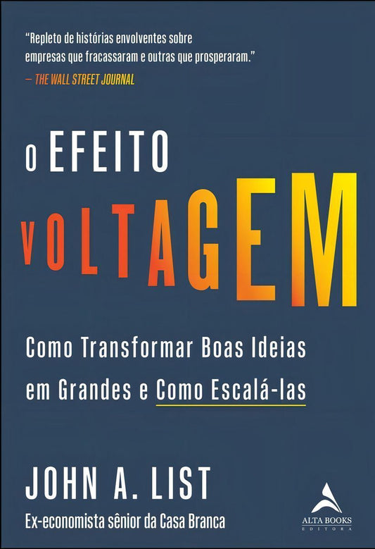 o Efeito Voltagem - Como Transformar Boas Ideias Em Grandes e Como Escalá-las