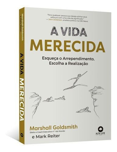 A Vida Merecida - Esqueça o Arrependimento, Escolha a Realização
