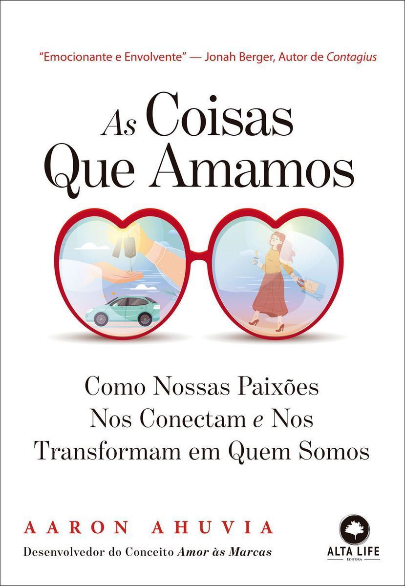 As Coisas Que Amamos - Como Nossas Paixões Nos Conectam E Nos Tornam Quem Somos