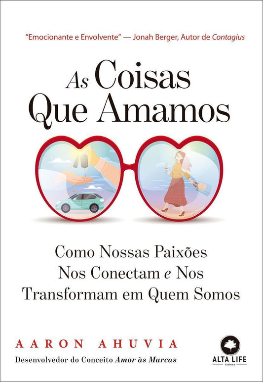 As Coisas Que Amamos - Como Nossas Paixões Nos Conectam E Nos Tornam Quem Somos