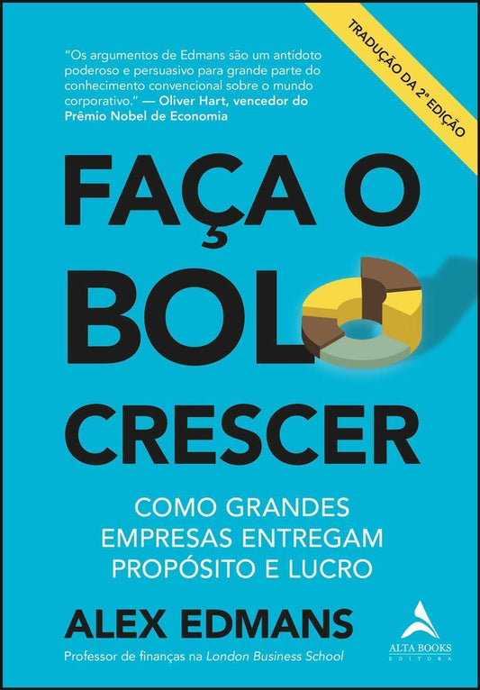 Faça o Bolo Crescer - Como Grandes Empresas Entregam Propósito e Lucro