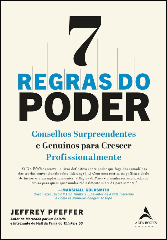 7 Regras do Poder - Conselhos Surpreendentes e Genuínos Para Crescer Profissionalmente