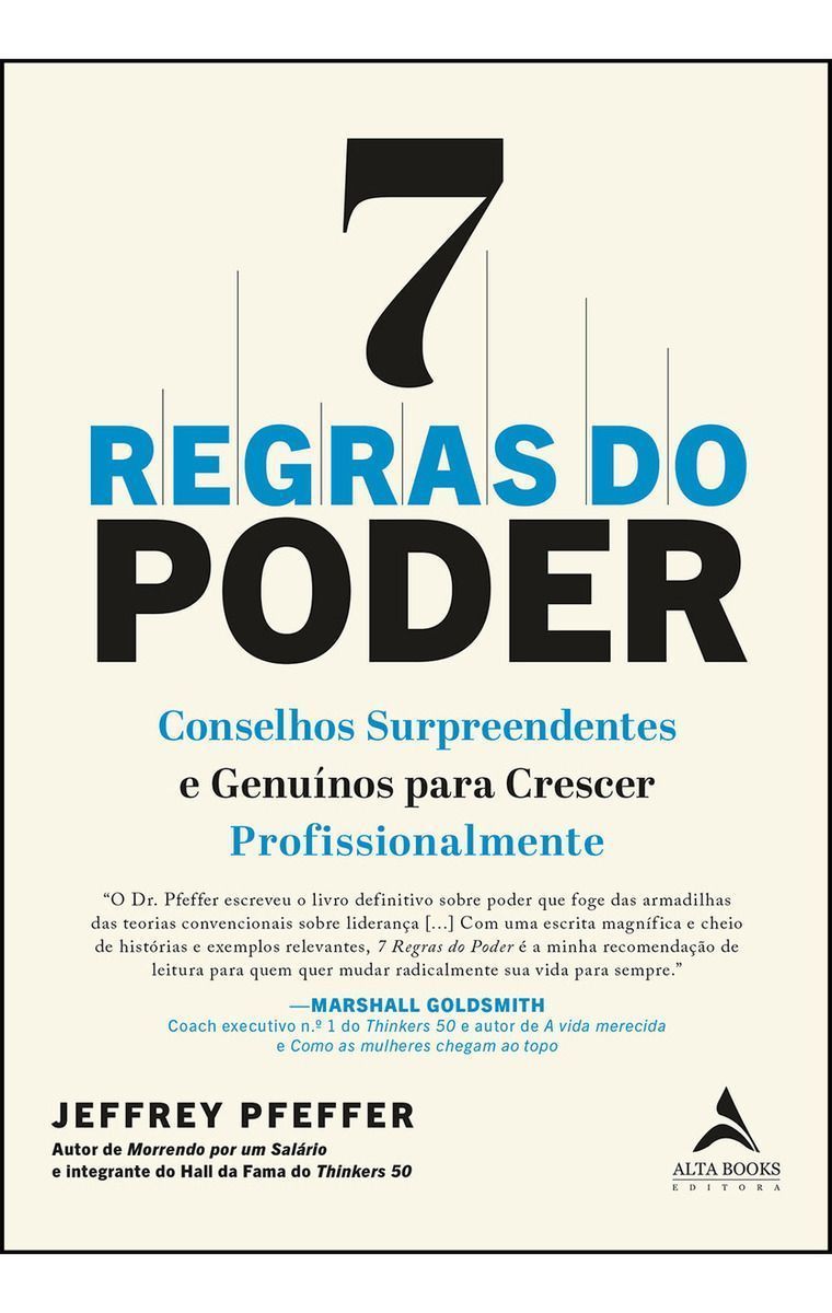 7 Regras do Poder - Conselhos Surpreendentes e Genuínos Para Crescer Profissionalmente