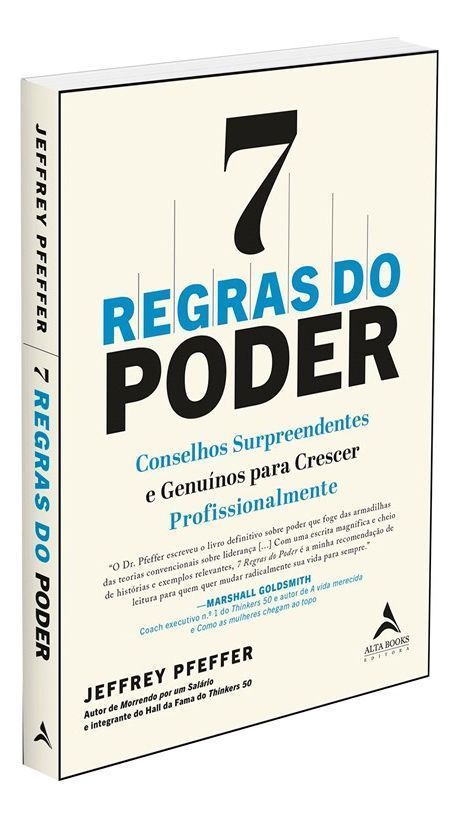 7 Regras do Poder - Conselhos Surpreendentes e Genuínos Para Crescer Profissionalmente