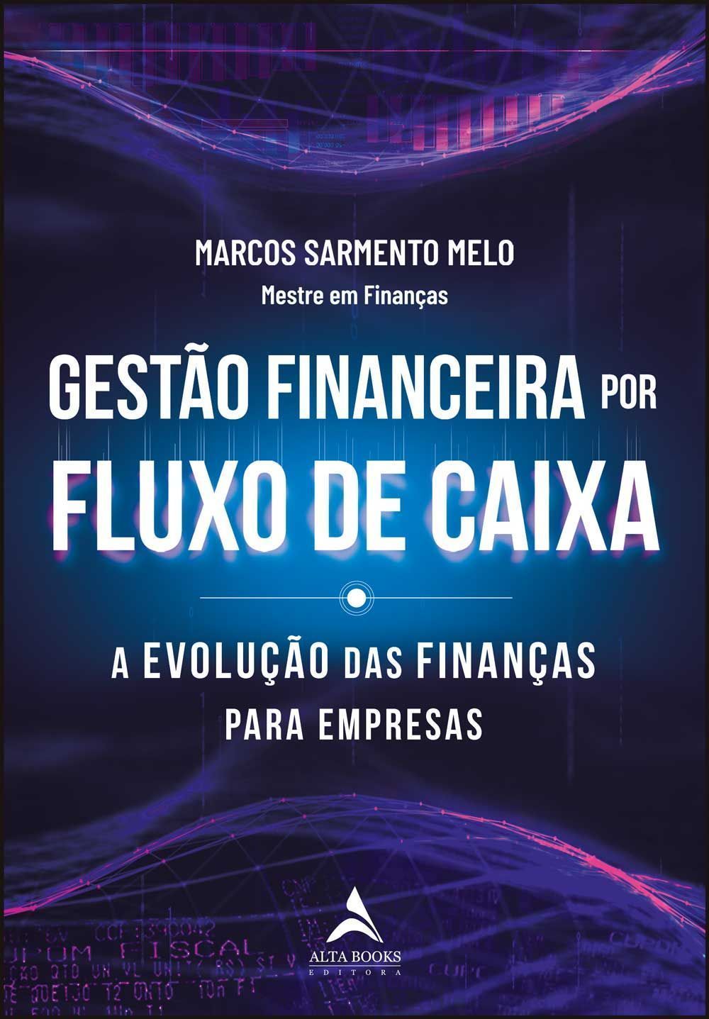 Gestão Financeira Por Fluxo de Caixa - A Evolução Das Finanças Para Empresas