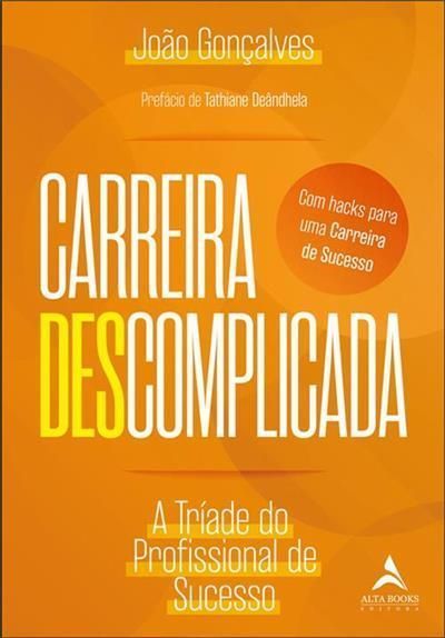 Carreira Descomplicada - A Tríade do Profissional de Sucesso