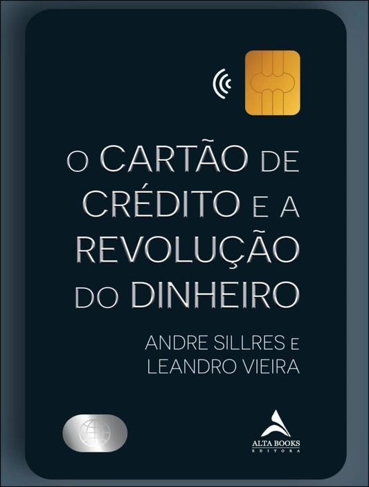 O Cartão de Crédito e a Revolução do Dinheiro