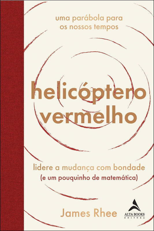 Helicóptero Vermelho - Uma Parábola Para os Nossos Tempos