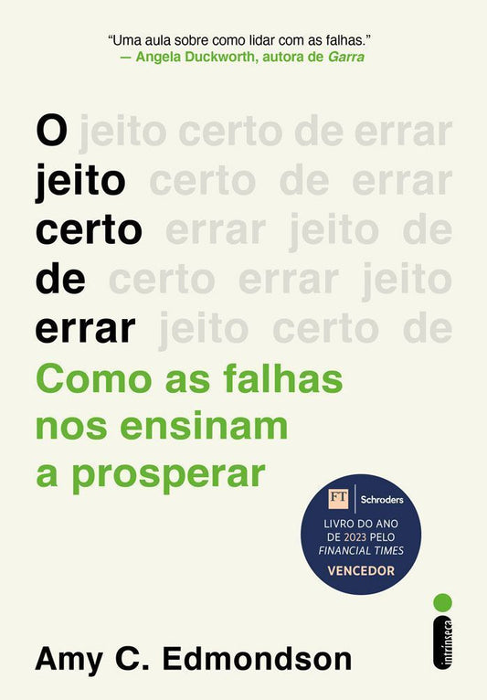 O Jeito Certo de Errar - Como as Falhas Nos Ensinam a Prosperar