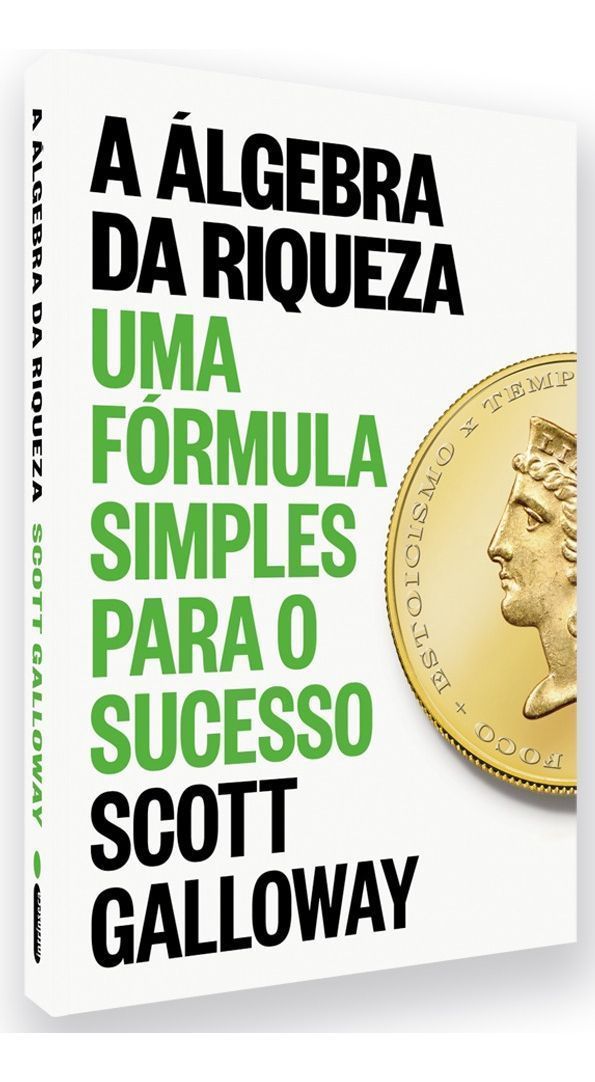 A Álgebra da Riqueza - Uma Fórmula Simples Para o Sucesso
