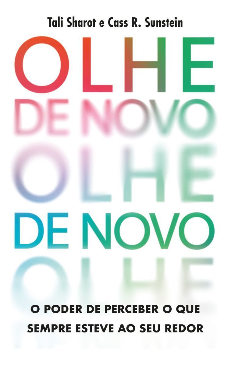 Olhe de Novo - O Poder de Perceber o Que Sempre Esteve Ao Seu Redor
