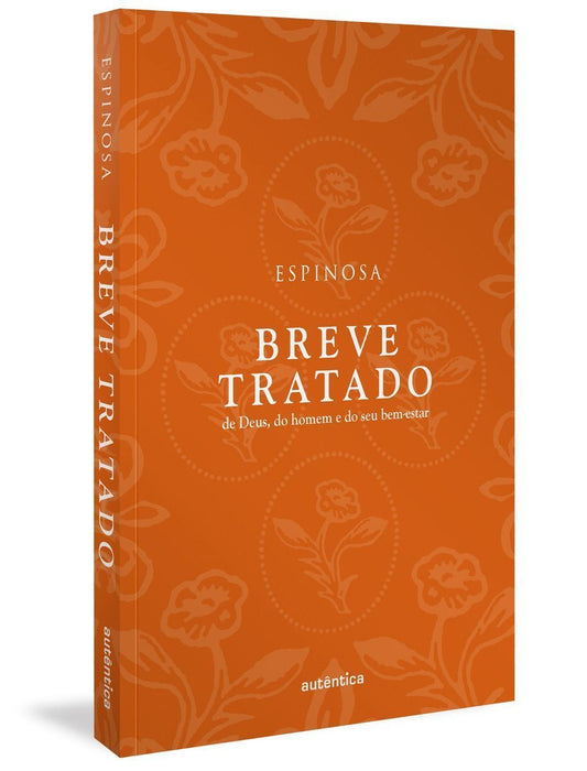 Breve Tratado De Deus, Do Homem e Do Seu Bem-estar (Col. Filô)