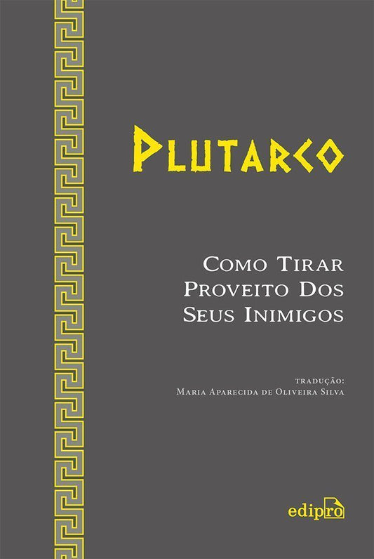 Como Tirar Proveito Dos Seus Inimigos