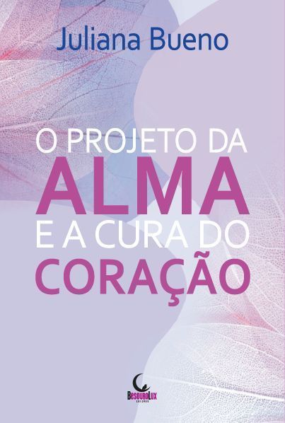 O Projeto da Alma e a Cura do Coração