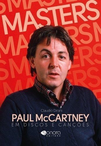 Masters - Paul Mccartney em Discos e Cancoes
