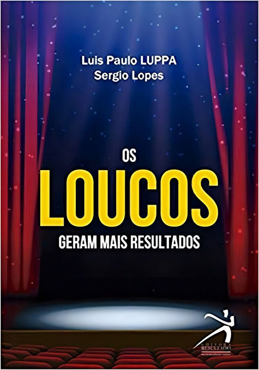 Os Loucos Geram Mais Resultados
