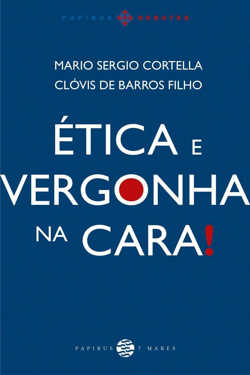 Ética e Vergonha na Cara!