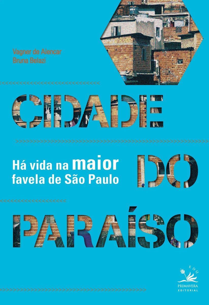 Cidade Do Paraíso - Há Vida Na Maior Favela De São Paulo