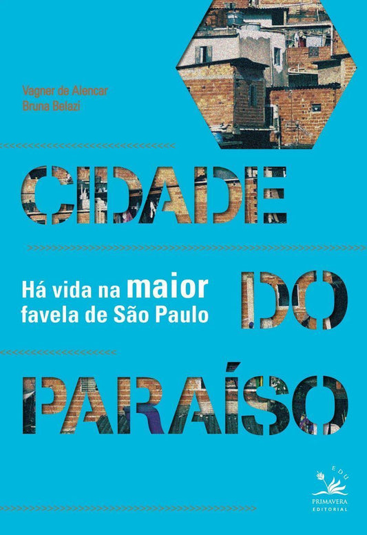 Cidade Do Paraíso - Há Vida Na Maior Favela De São Paulo