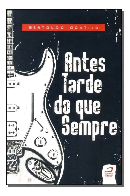 ANTES TARDE DO QUE SEMPRE