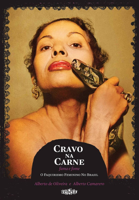 Cravo Na Carne - Fama e Fome: i Faquirismo Feminino No Brasil