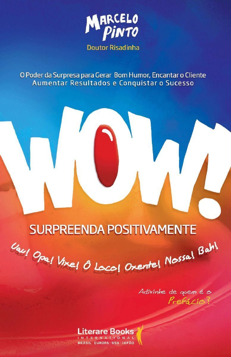 Wow! Surpreenda Positivamentexo Poder Da Surpresa Para Gerar Bom Humor, Encantar o Cliente, Aumentar