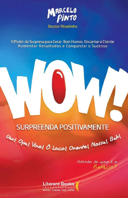 Wow! Surpreenda Positivamentexo Poder Da Surpresa Para Gerar Bom Humor, Encantar o Cliente, Aumentar